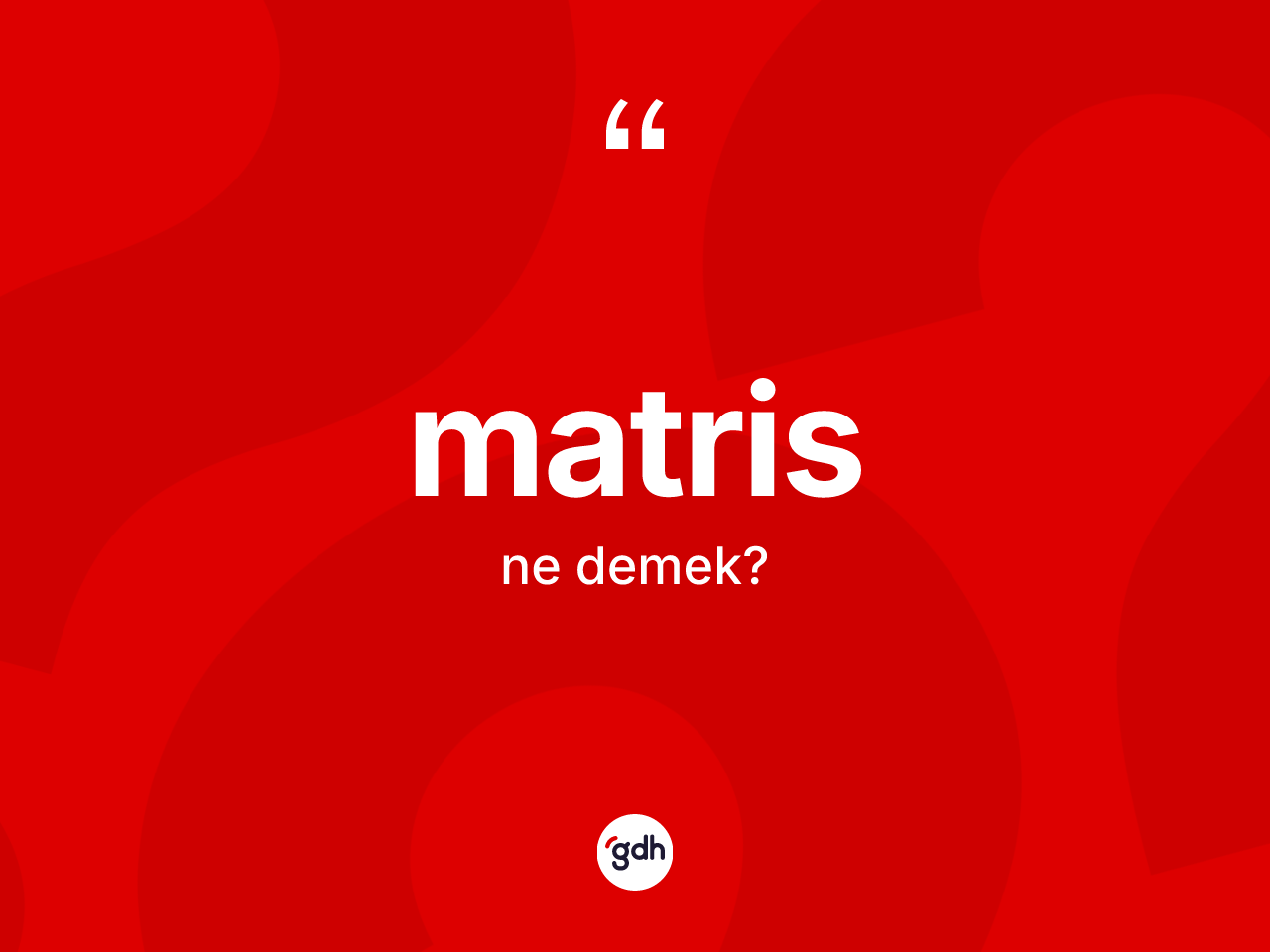 Matris ne demek? Matrisin TDK'ya göre anlamı nedir?