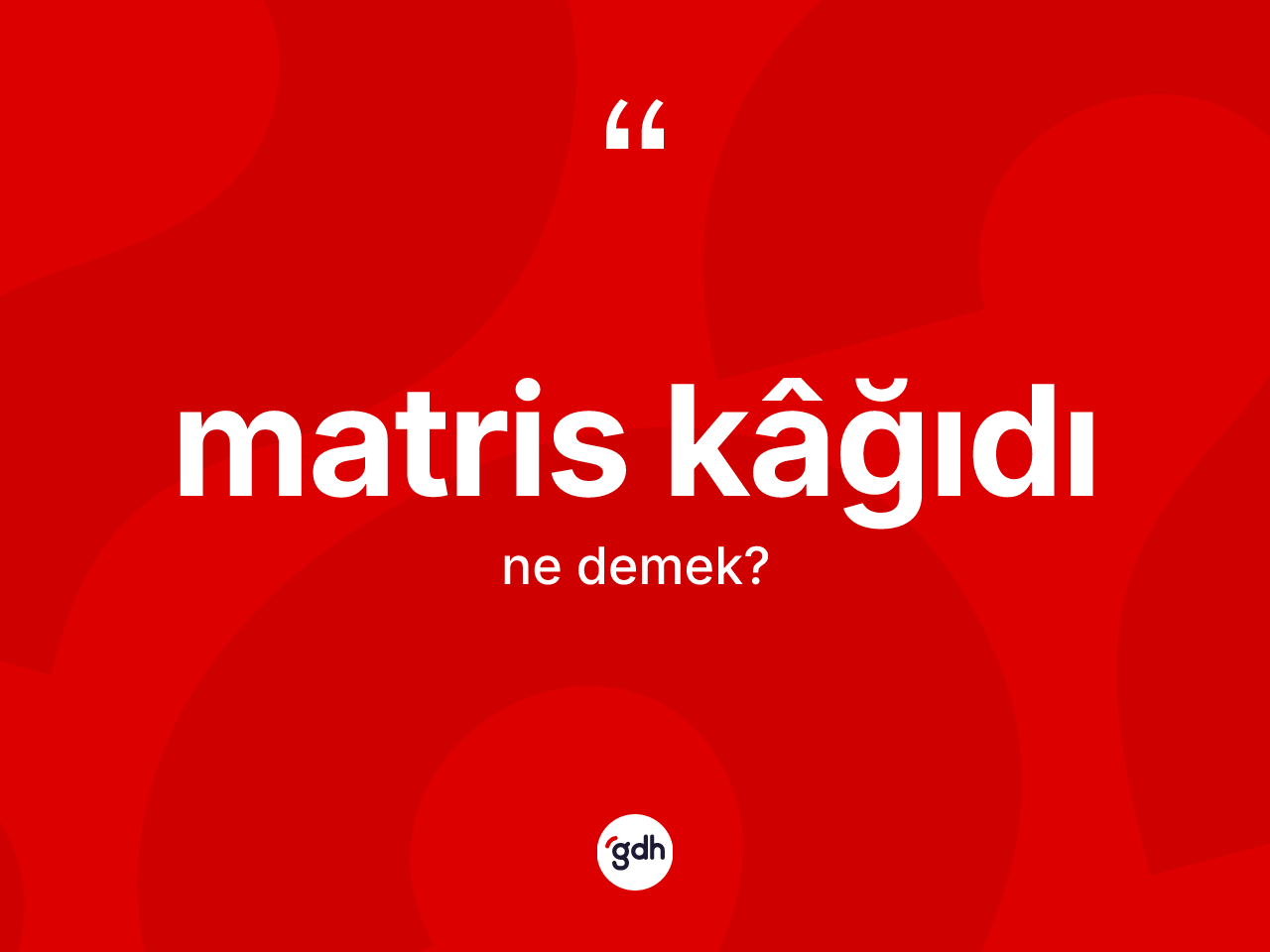 Matris kâğıdı kelimesi ne demek? Matris kâğıdının kısaca tanımı nedir?