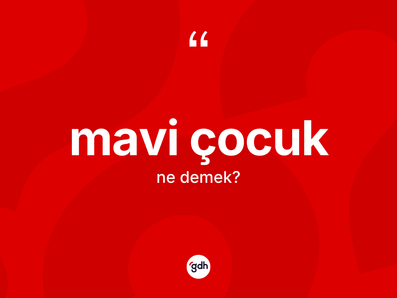 Mavi çocuk kelimesi ne demek? Mavi çocuğun halk arasındaki kullanımı nasıldır?
