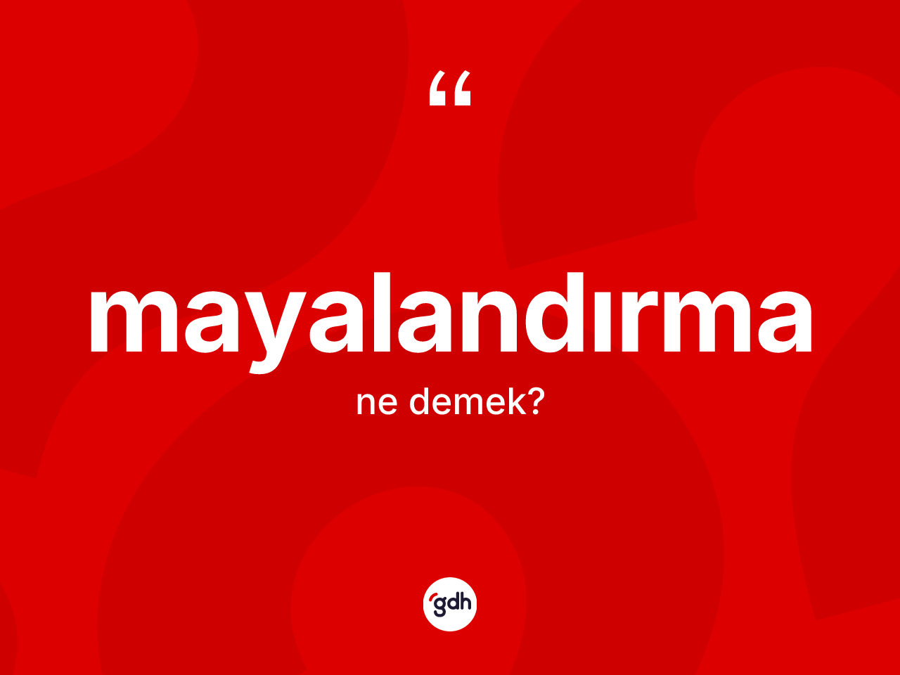 Mayalandırma kelimesi ne demek? Mayalandırma kelimesinin TDK anlamı nedir?