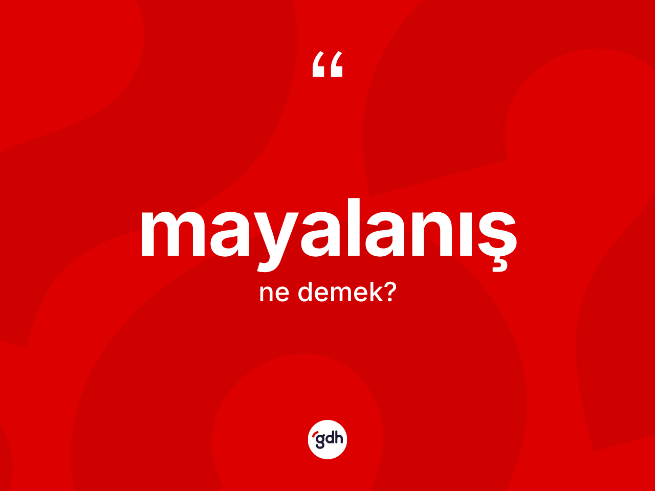 Mayalanış kelimesi ne demek? Mayalanışın halk arasındaki kullanımı nasıldır?
