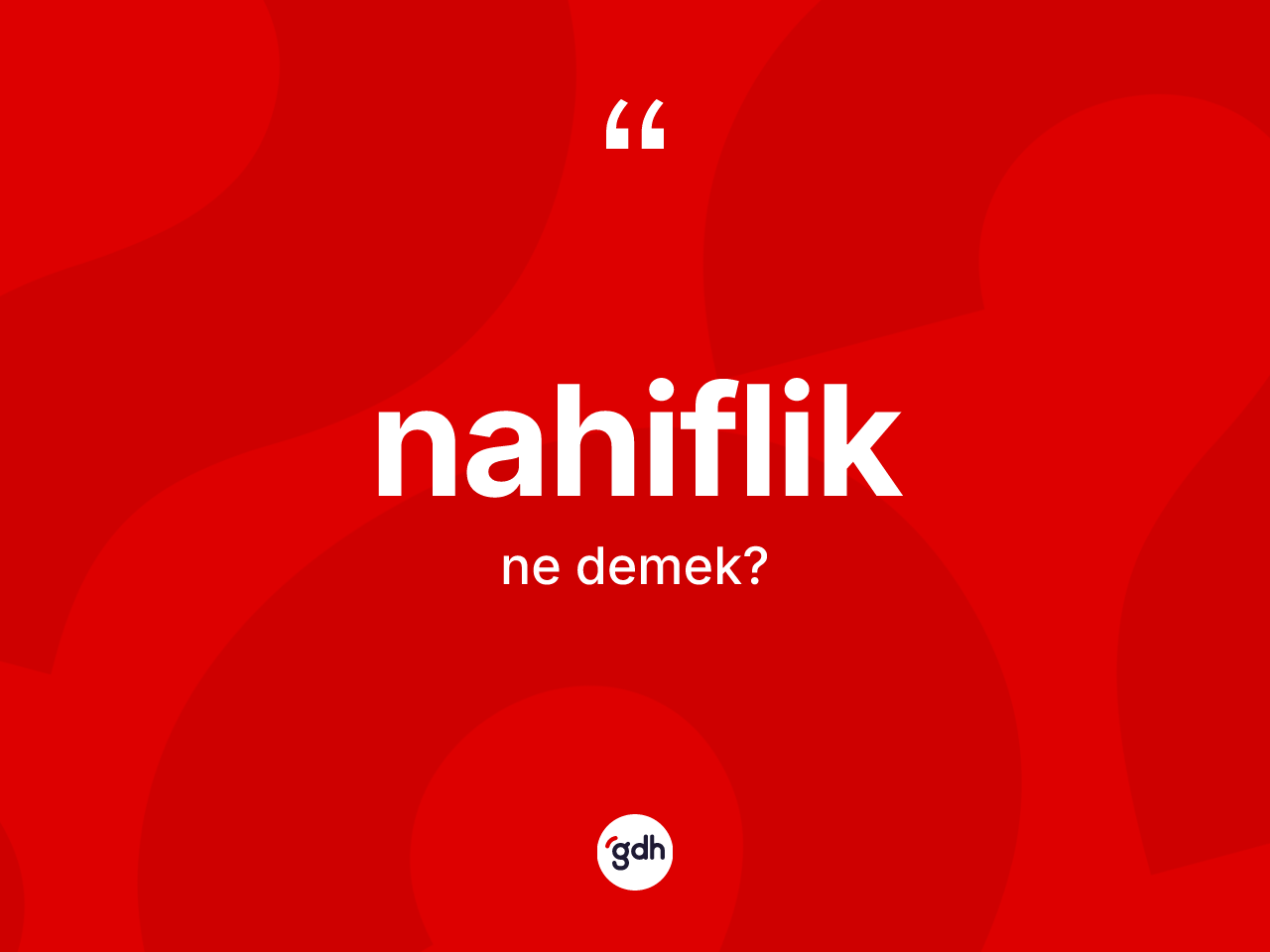 Nahiflik ne anlama gelir? Nahifliğin halk arasındaki kullanımı nasıldır?