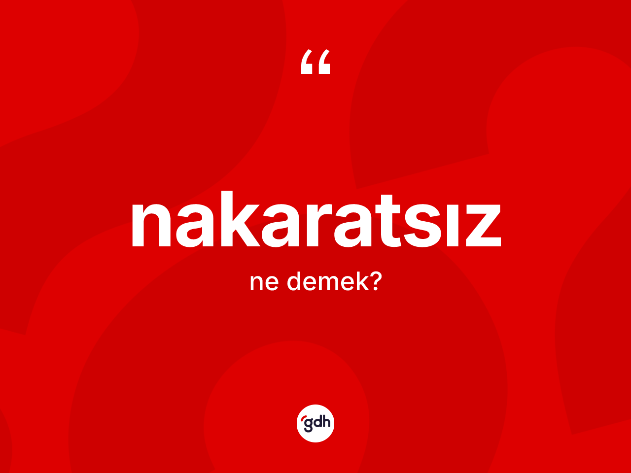 Nakaratsız ne anlama gelir? Nakaratsızın sözlükteki anlamı nedir?