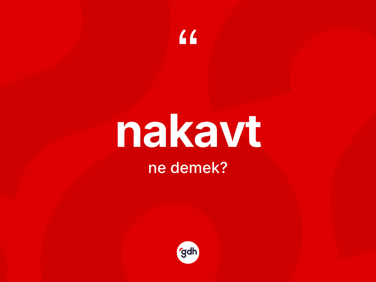 Nakavt nedir? Nakavtın TDK'ya göre anlamı nedir?