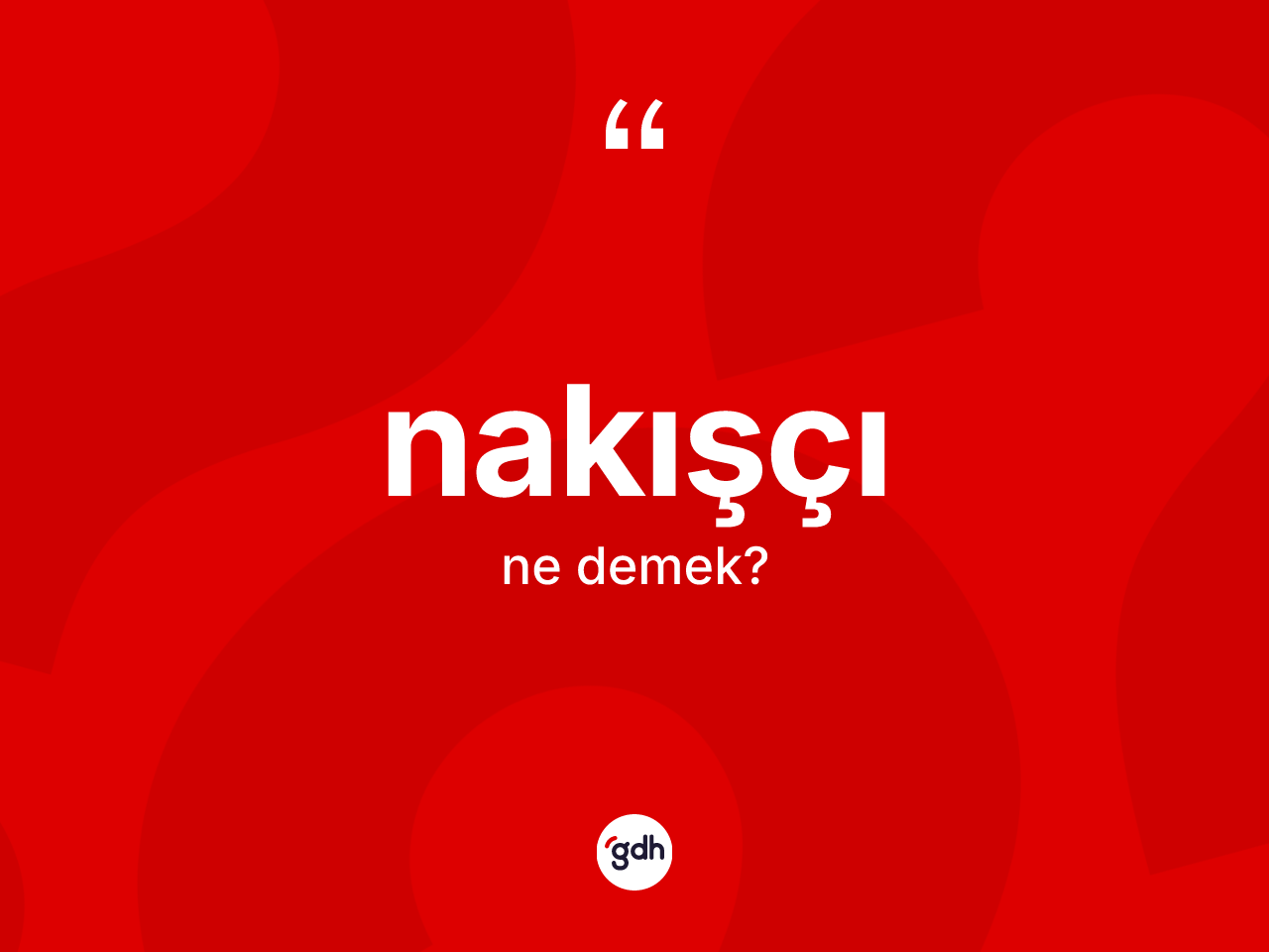 Nakışçı kelimesi nedir? Nakışçı kelimesinin kaç farklı anlamı var?