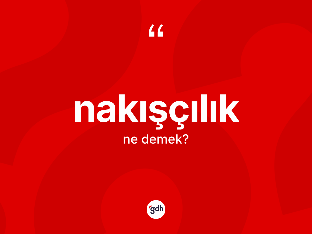 Nakışçılık kelimesinin tanımı nedir? Nakışçılığın sözlükteki anlamı nedir?