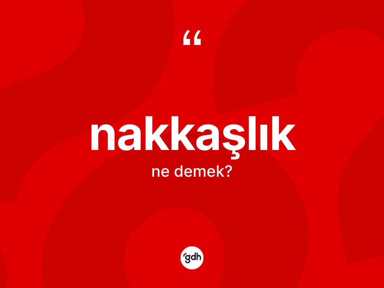 Nakkaşlık kelimesi ne anlama gelir? Nakkaşlık kelimesinin TDK anlamı nedir?