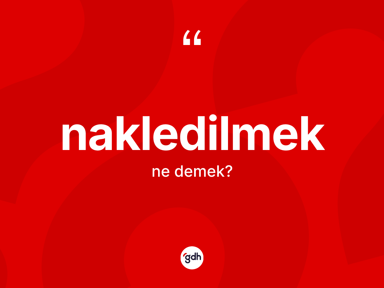 Nakledilmek ne demek? Nakledilmeğin TDK'ya göre anlamı nedir?
