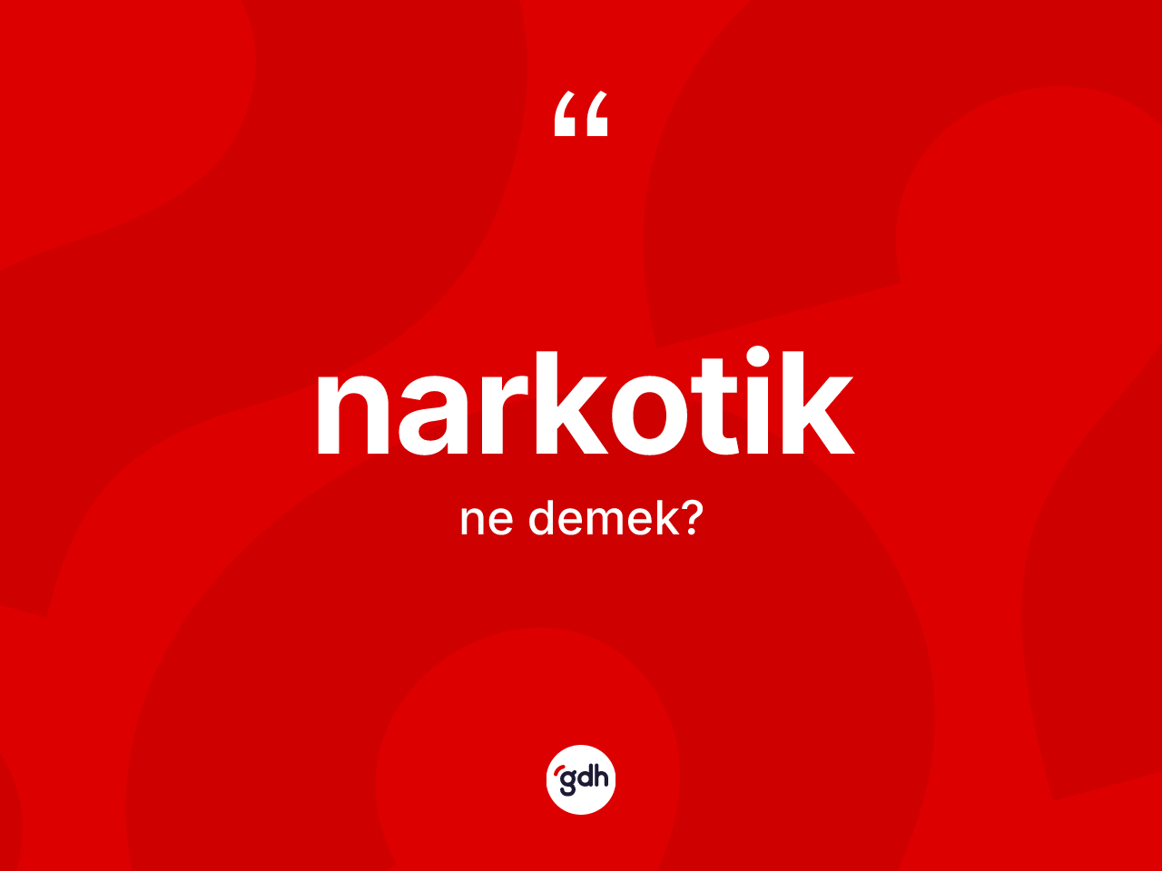 Narkotik nedir? Narkotik kelimesinin özellikleri nelerdir?