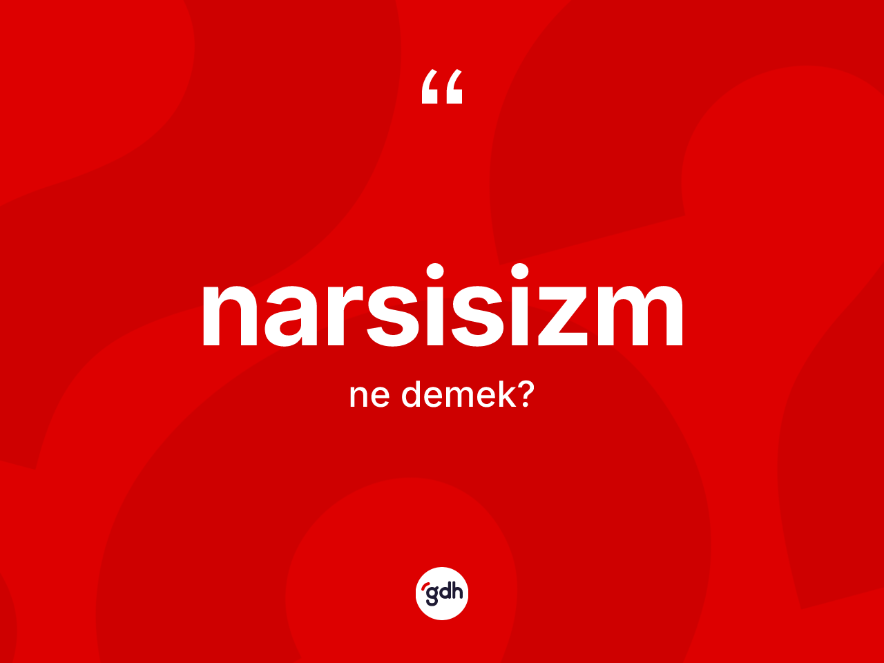 Narsisizm kelimesinin tanımı nedir? Narsisizmin sözlükteki anlamı nedir?