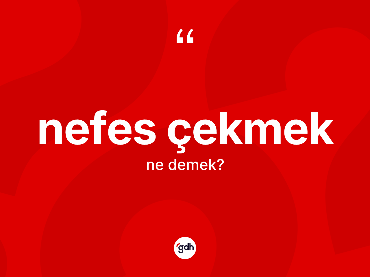 Nefes çekmek ifadesinin kısaca anlamı nedir? Nefes çekmek ifadesi nerede kullanılır?