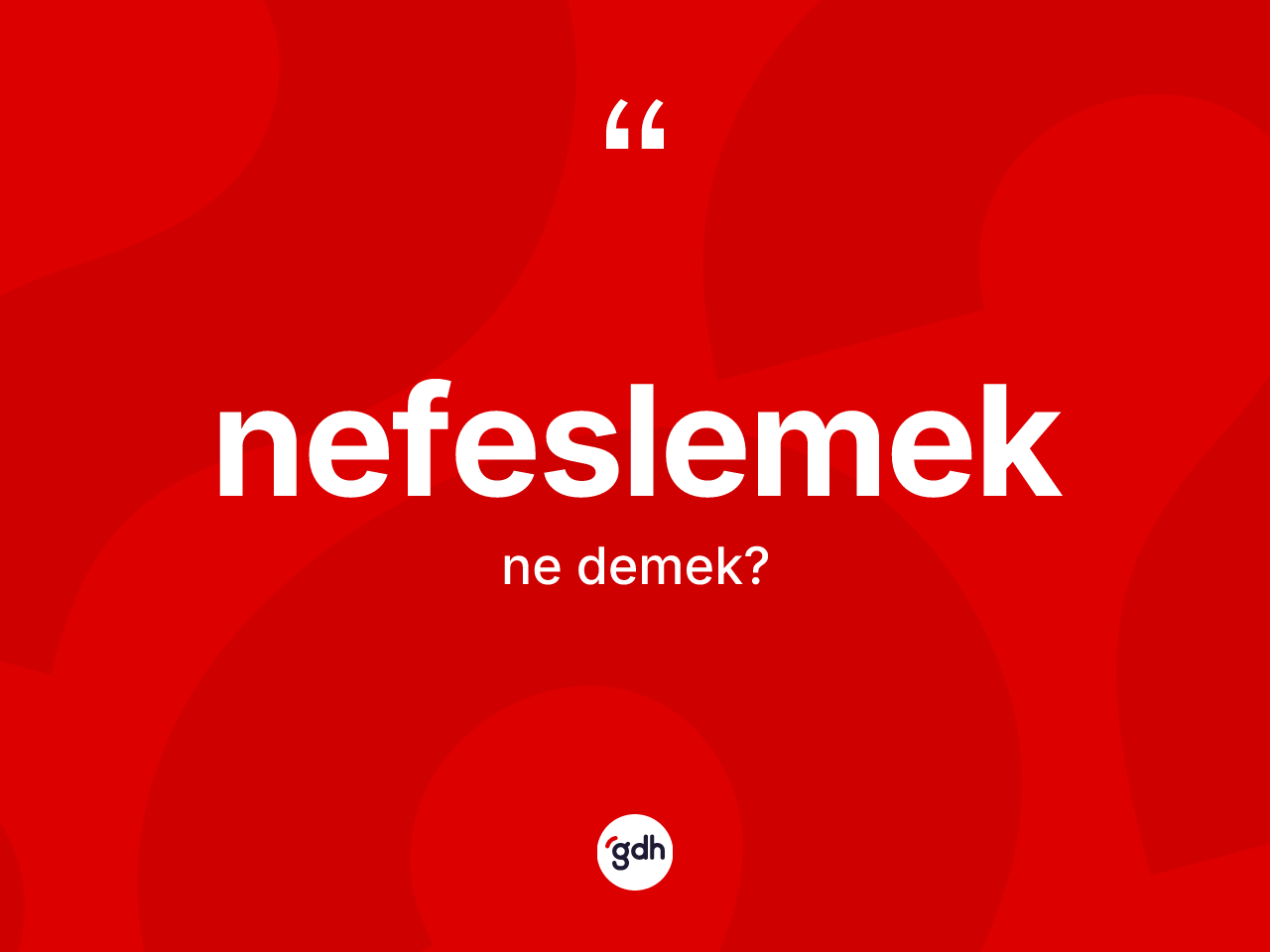 Nefeslemek kelimesinin sözlükteki tanımı nedir? Nefeslemeğin sözlükteki anlamı nedir?