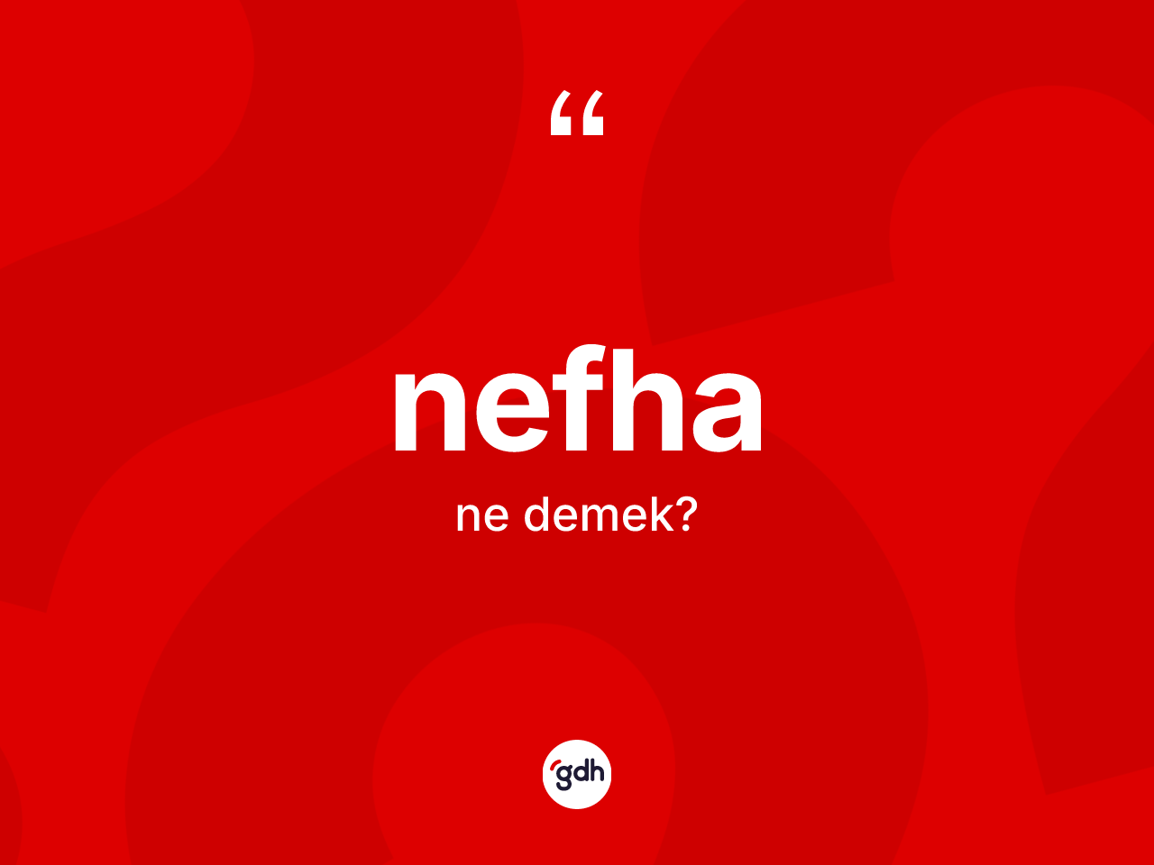 Nefha ne demek? Nefhanın TDK'ya göre anlamı nedir?