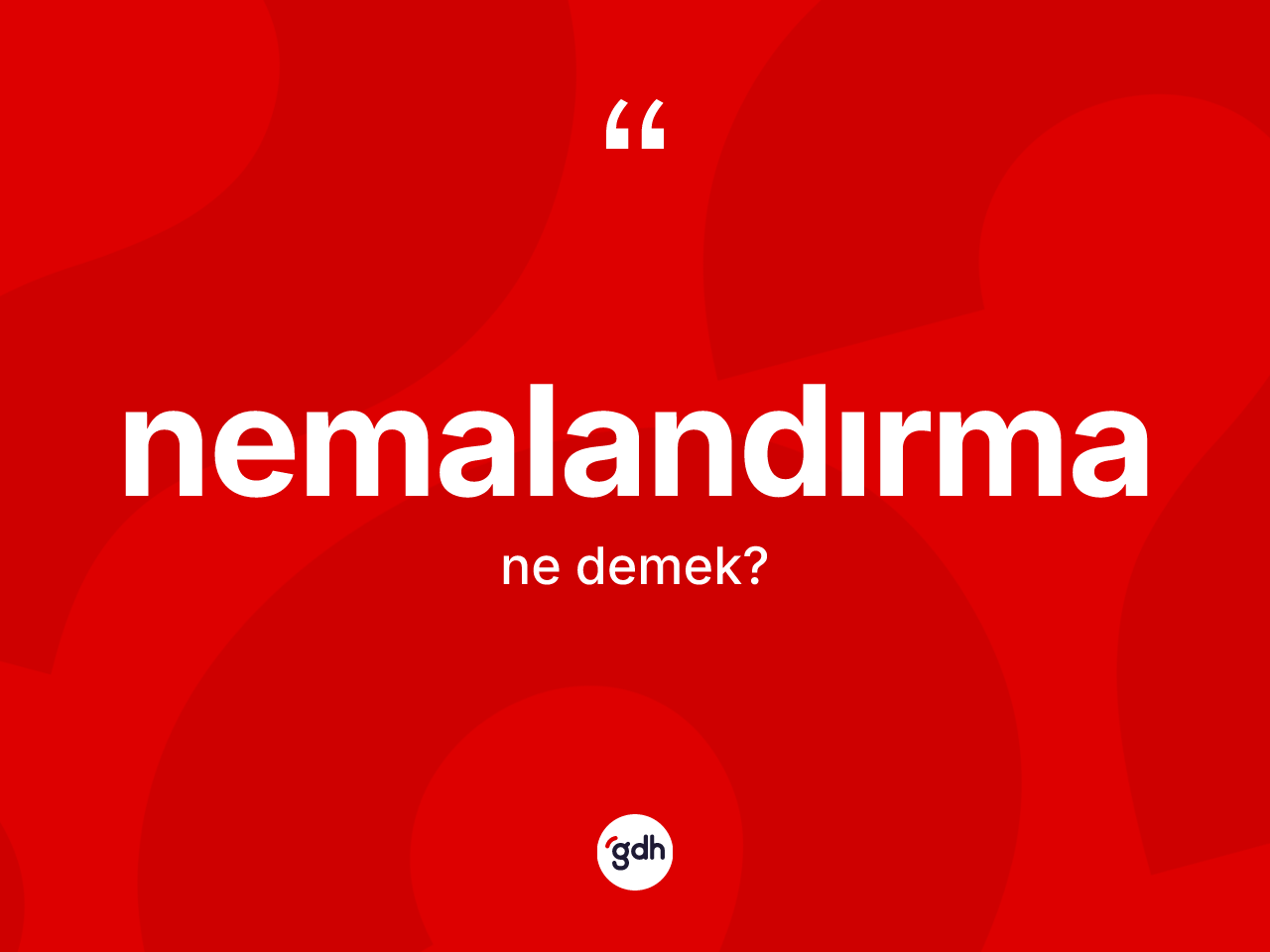 Nemalandırma ne demek? Nemalandırma kelimesinin özellikleri nelerdir?