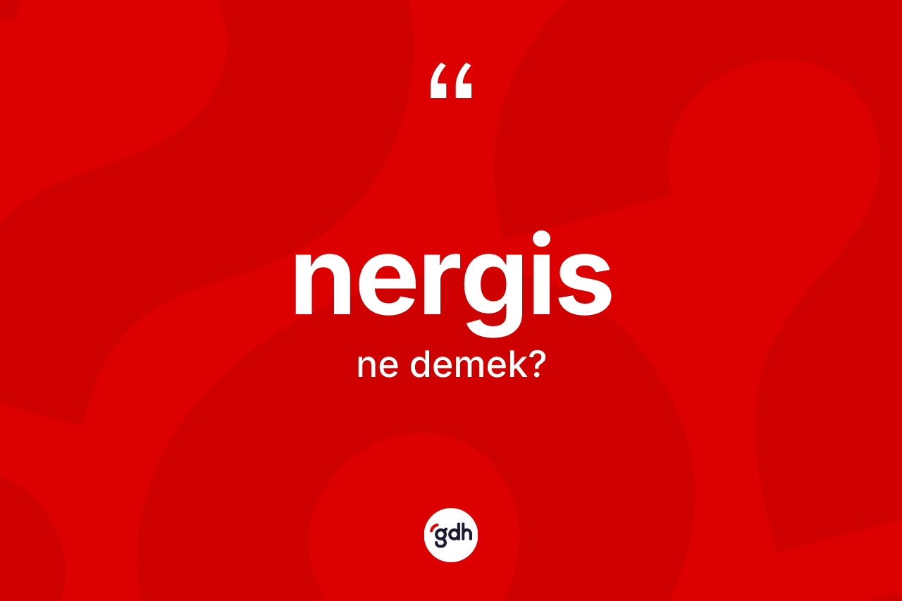 Nergis ne demek? Nergis kelimesinin TDK anlamı nedir?