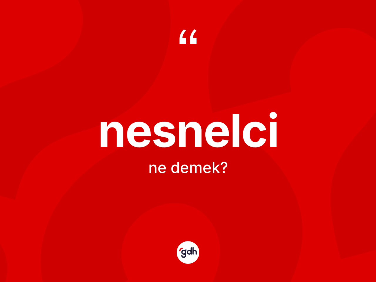 Nesnelci ne demek? Nesnelcinin TDK'ya göre anlamı nedir?