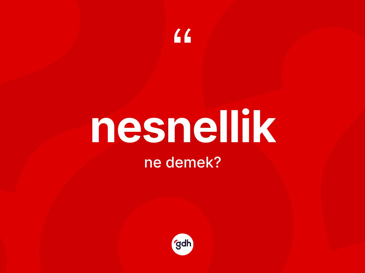 Nesnellik ne anlama gelir? Nesnelliğin kısaca tanımı nedir?
