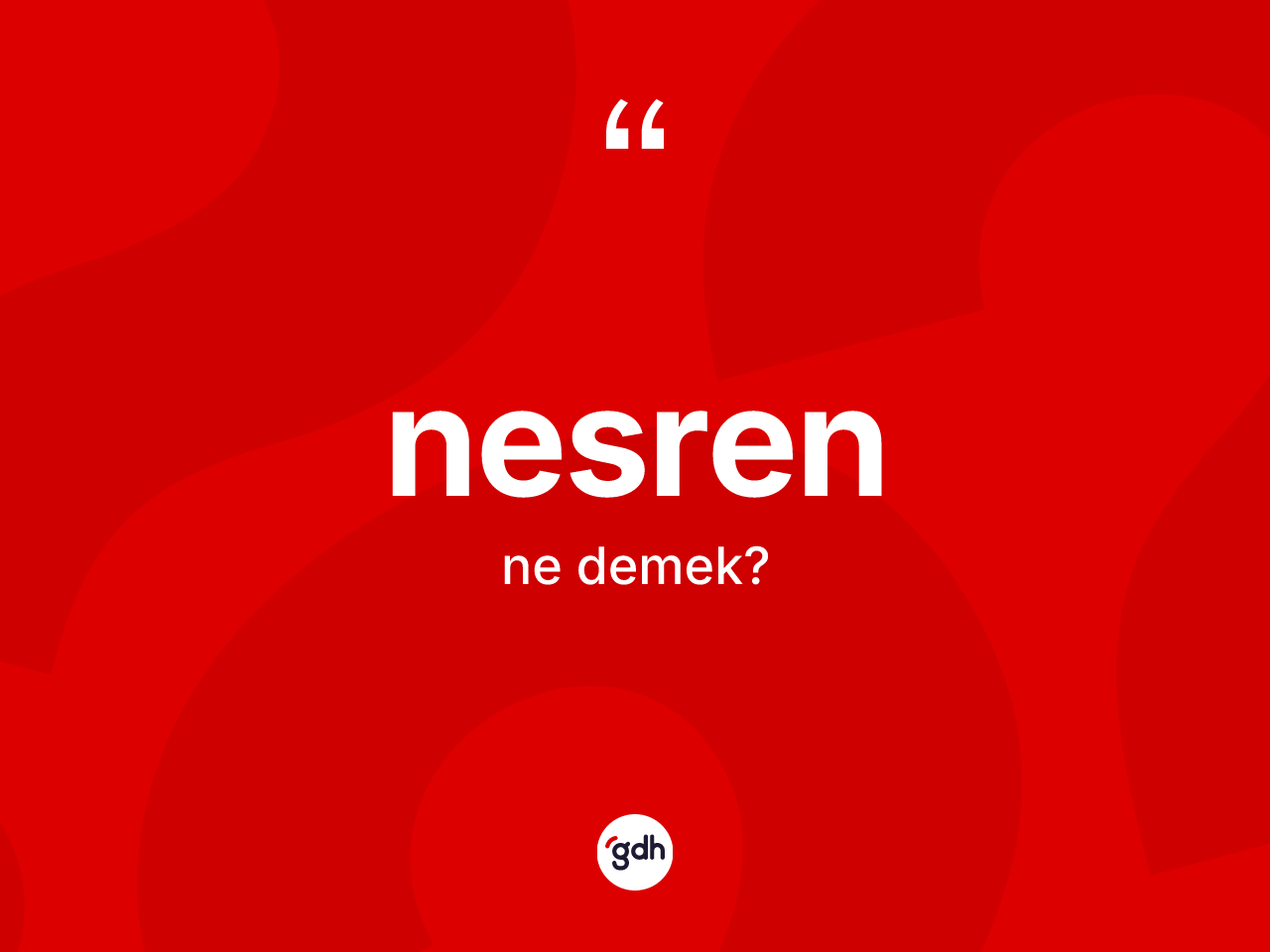 Nesren kelimesinin sözlükteki tanımı nedir? Nesrenin kısaca tanımı nedir?