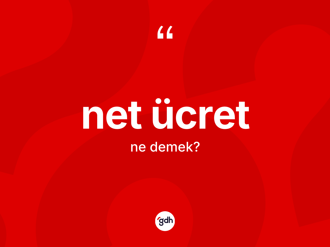 Net ücret kelimesinin tanımı nedir? Net ücretin TDK'ya göre anlamı nedir?