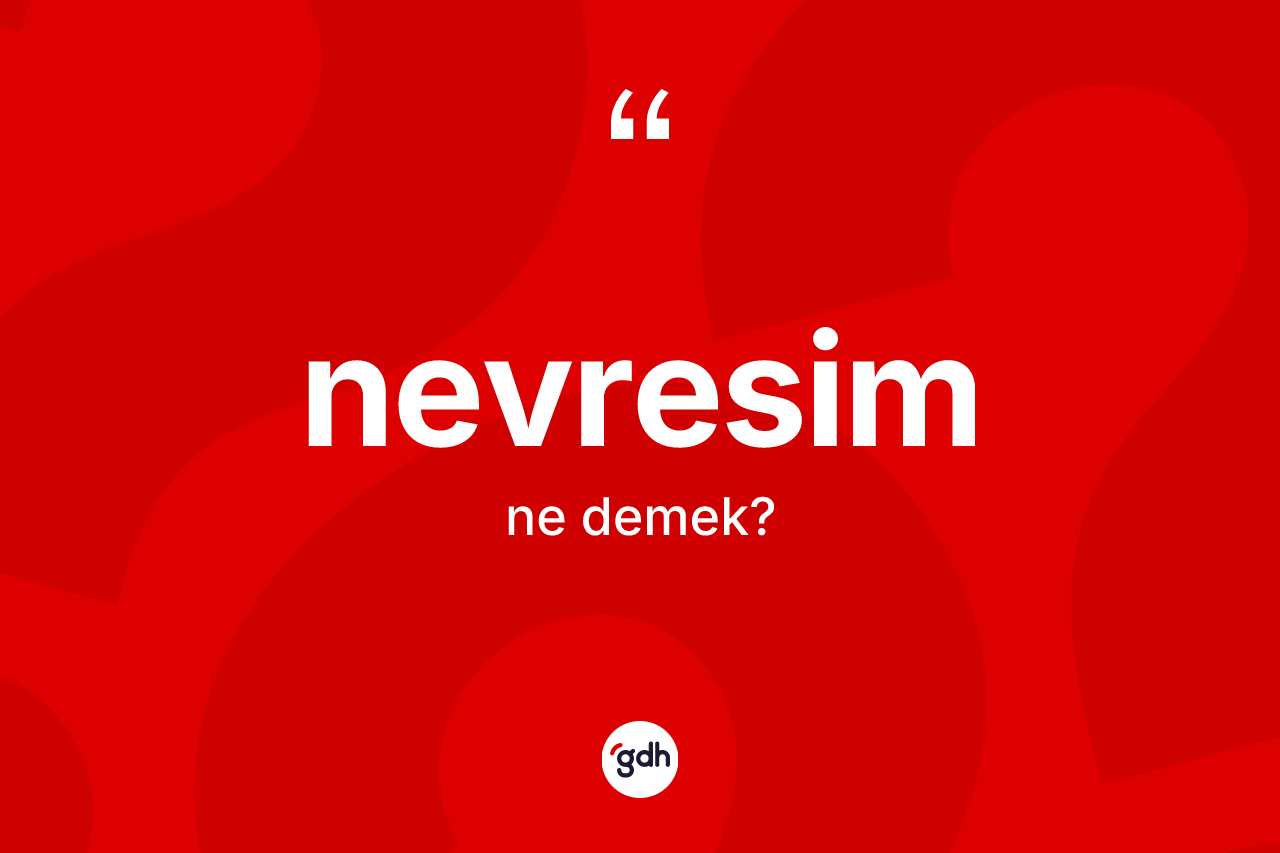 Nevresim kelimesinin tanımı nedir? Nevresimin kısaca tanımı nedir?