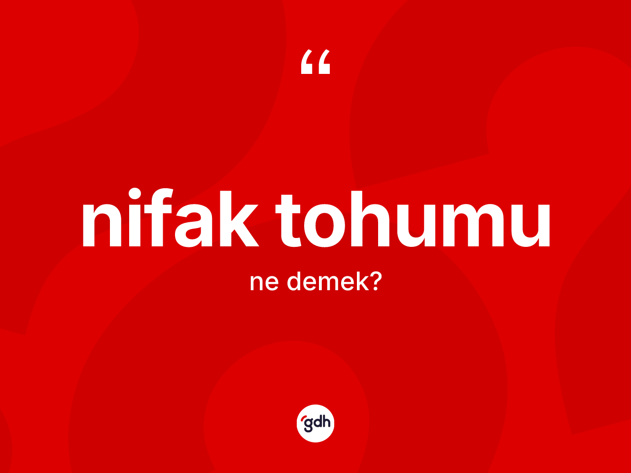 Nifak tohumu kelimesi nedir? Nifak tohumunun TDK'ya göre anlamı nedir?