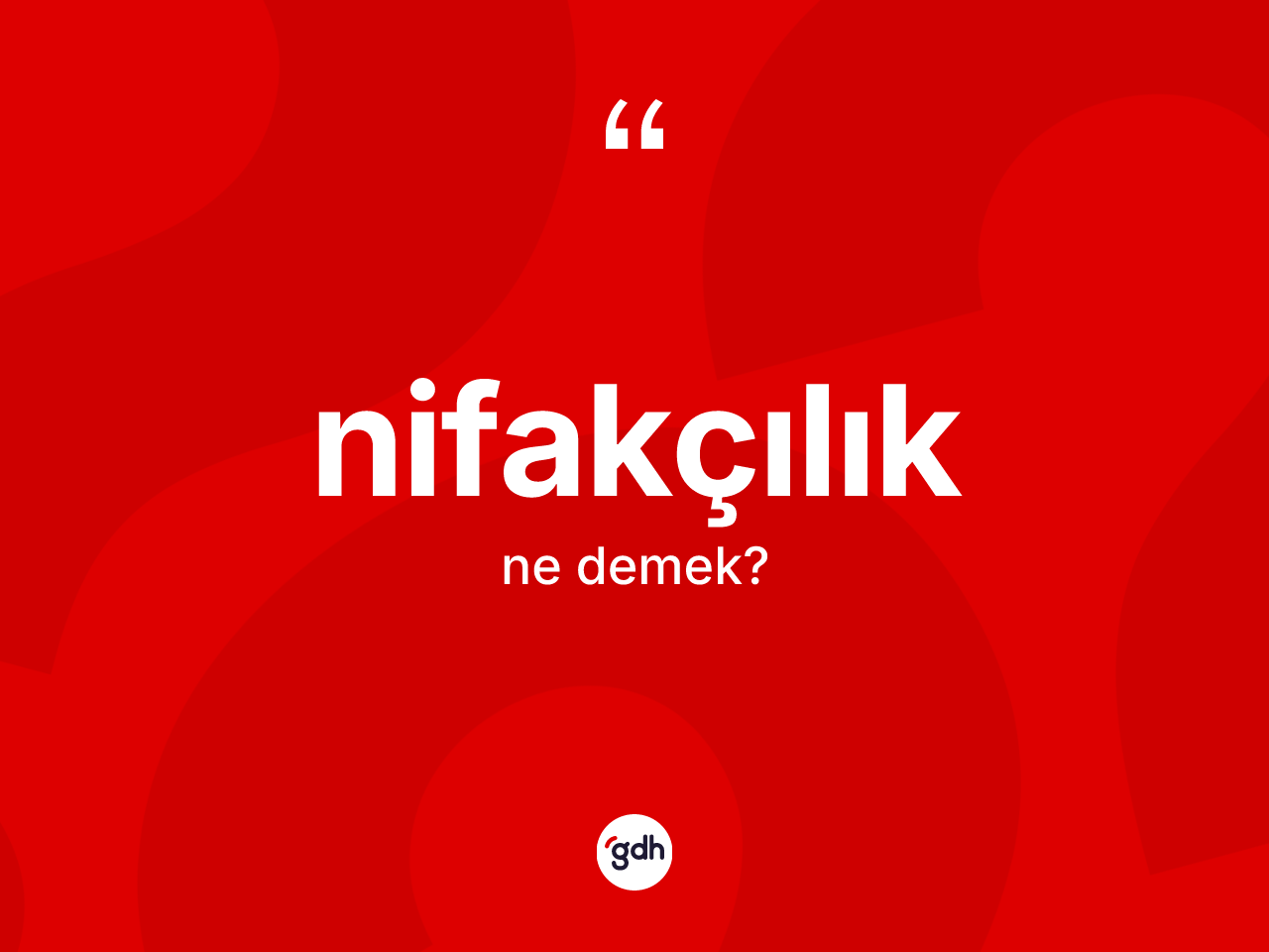 Nifakçılık kelimesinin tanımı nedir? Nifakçılığın halk arasındaki kullanımı nasıldır?