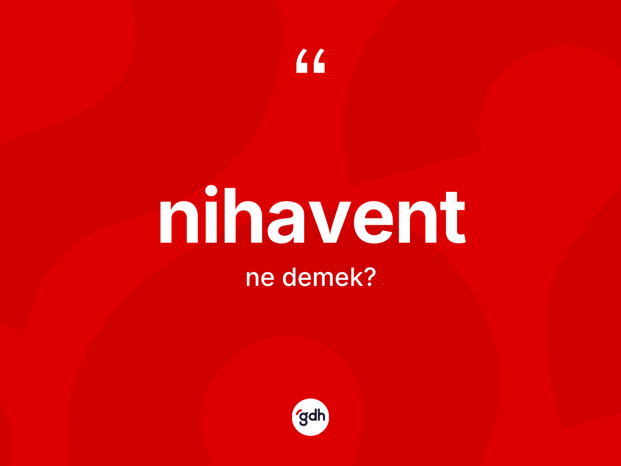 Nihavent kelimesinin sözlükteki tanımı nedir? Nihavendin kısaca tanımı nedir?