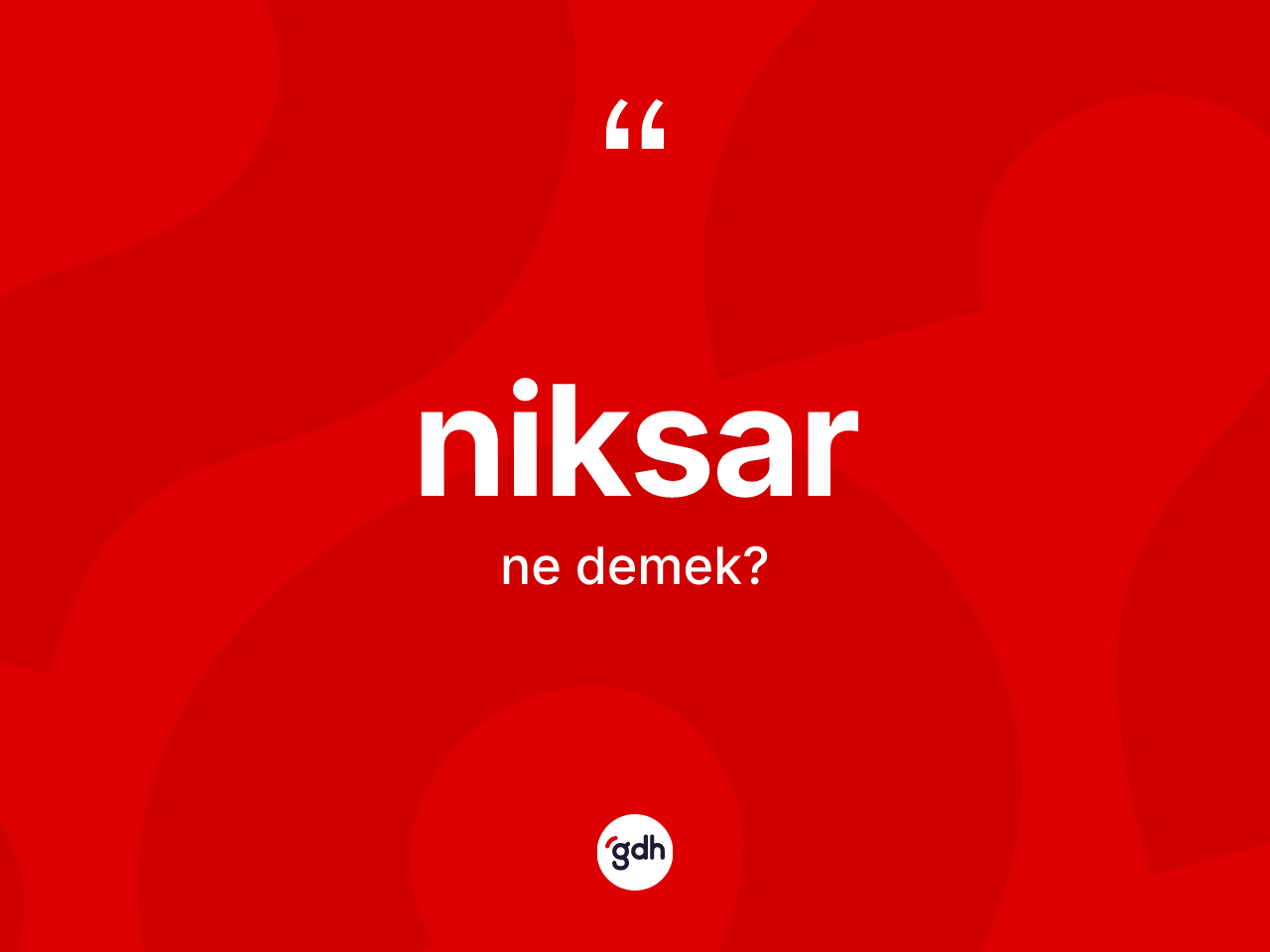 Niksar kelimesinin anlamı nedir? Niksar'ın TDK'ya göre anlamı nedir?