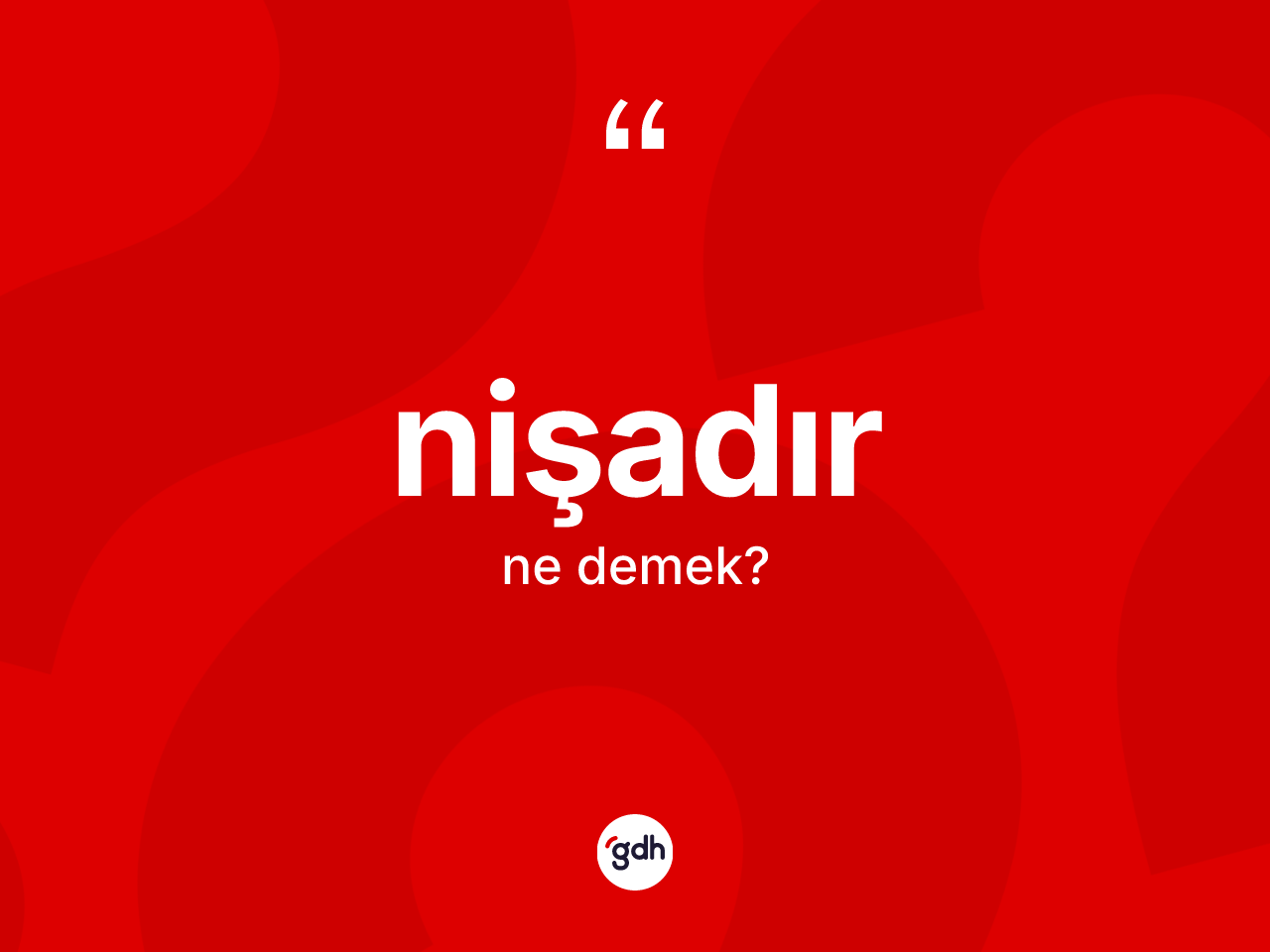 Nişadır kelimesi nedir? Nişadırın kısaca tanımı nedir?