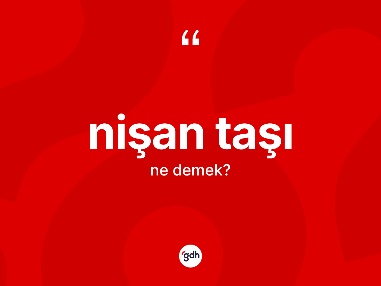 Nişan taşı  kelimesinin sözlükteki tanımı nedir? Nişan taşı  kelimesinin TDK anlamı nedir?