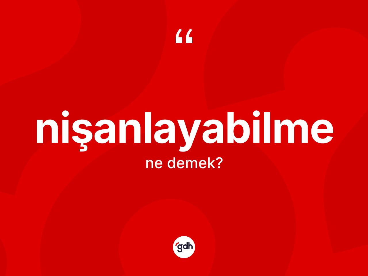Nişanlayabilme kelimesi ne demek? Nişanlayabilmenin TDK'ya göre anlamı nedir?