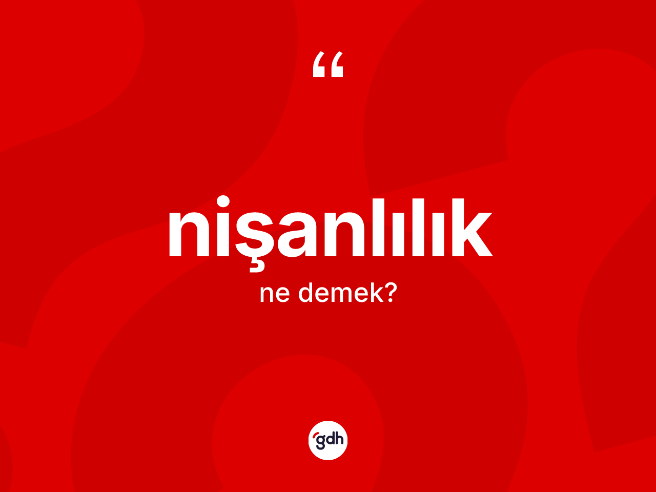Nişanlılık kelimesi ne anlama gelir? Nişanlılık kelimesinin TDK anlamı nedir?
