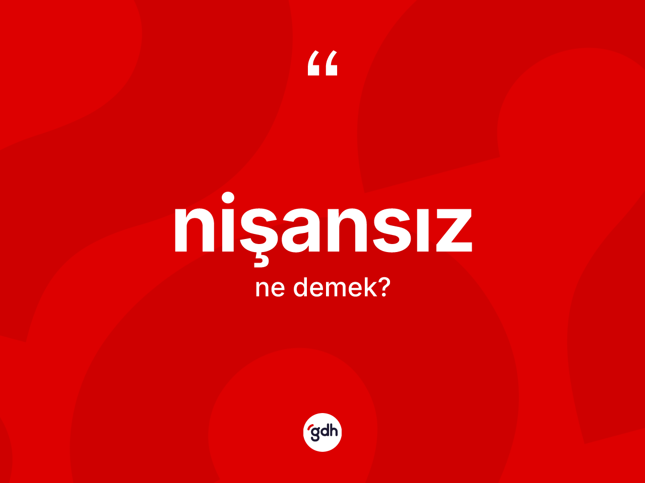 Nişansız kelimesinin sözlükteki tanımı nedir? Nişansızın halk arasındaki kullanımı nasıldır?