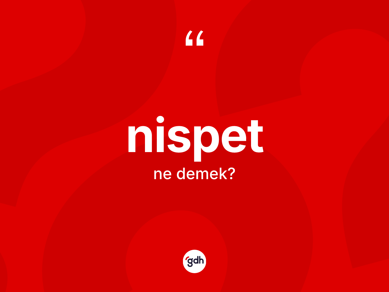 Nispet kelimesi nedir? Nispetin TDK'ya göre anlamı nedir?