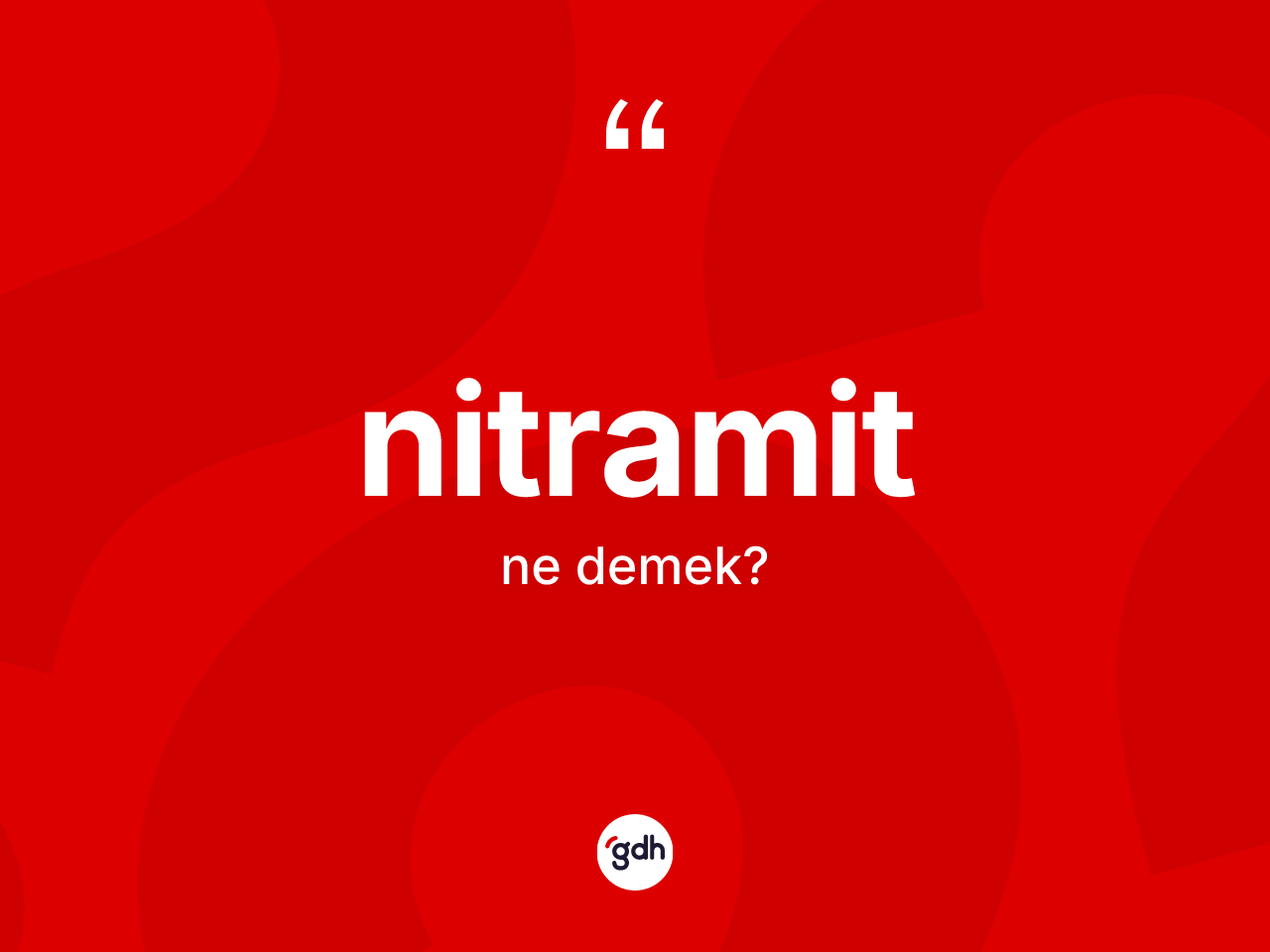 Nitramit ne demek? Nitramitin TDK'ya göre anlamı nedir?