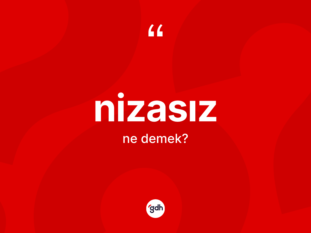 Nizasız ne anlama gelir? Nizasız kelimesinin kaç farklı anlamı var?