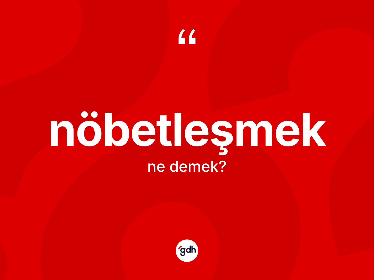 Nöbetleşmek nedir? Nöbetleşmeğin halk arasındaki kullanımı nasıldır?