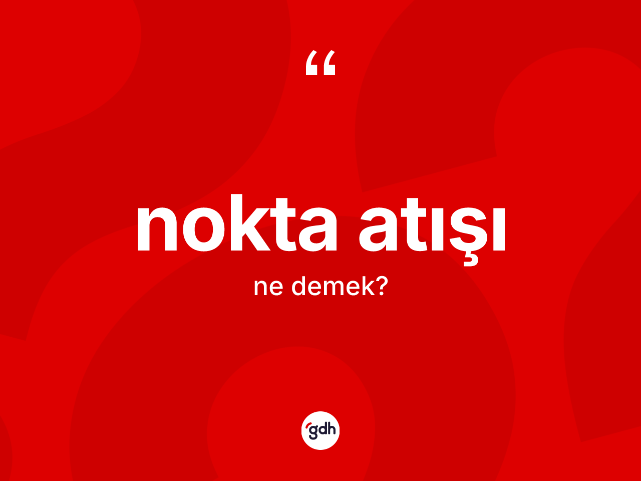 Nokta atışı nedir? Nokta atışının TDK'ya göre anlamı nedir?