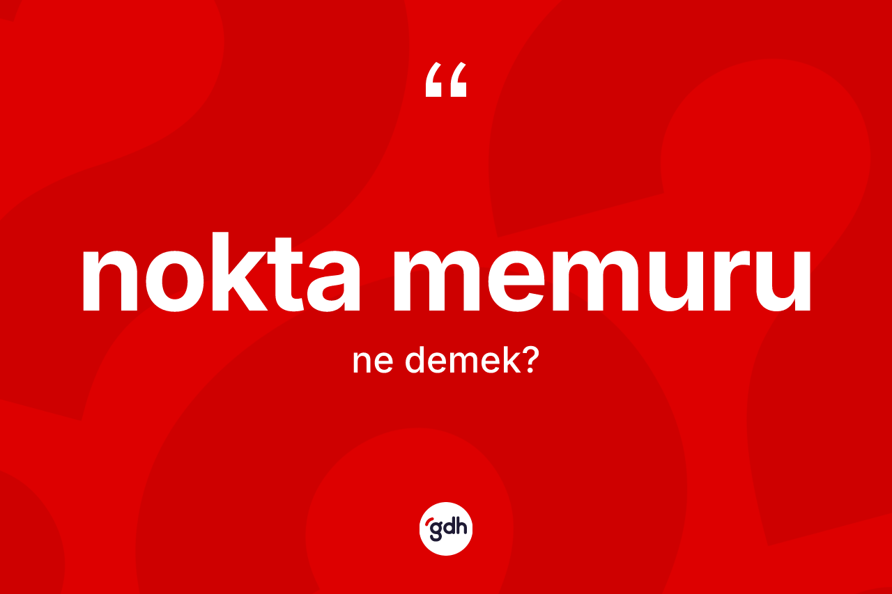 Nokta memuru kelimesinin anlamı nedir? Nokta memurunun TDK'ya göre anlamı nedir?
