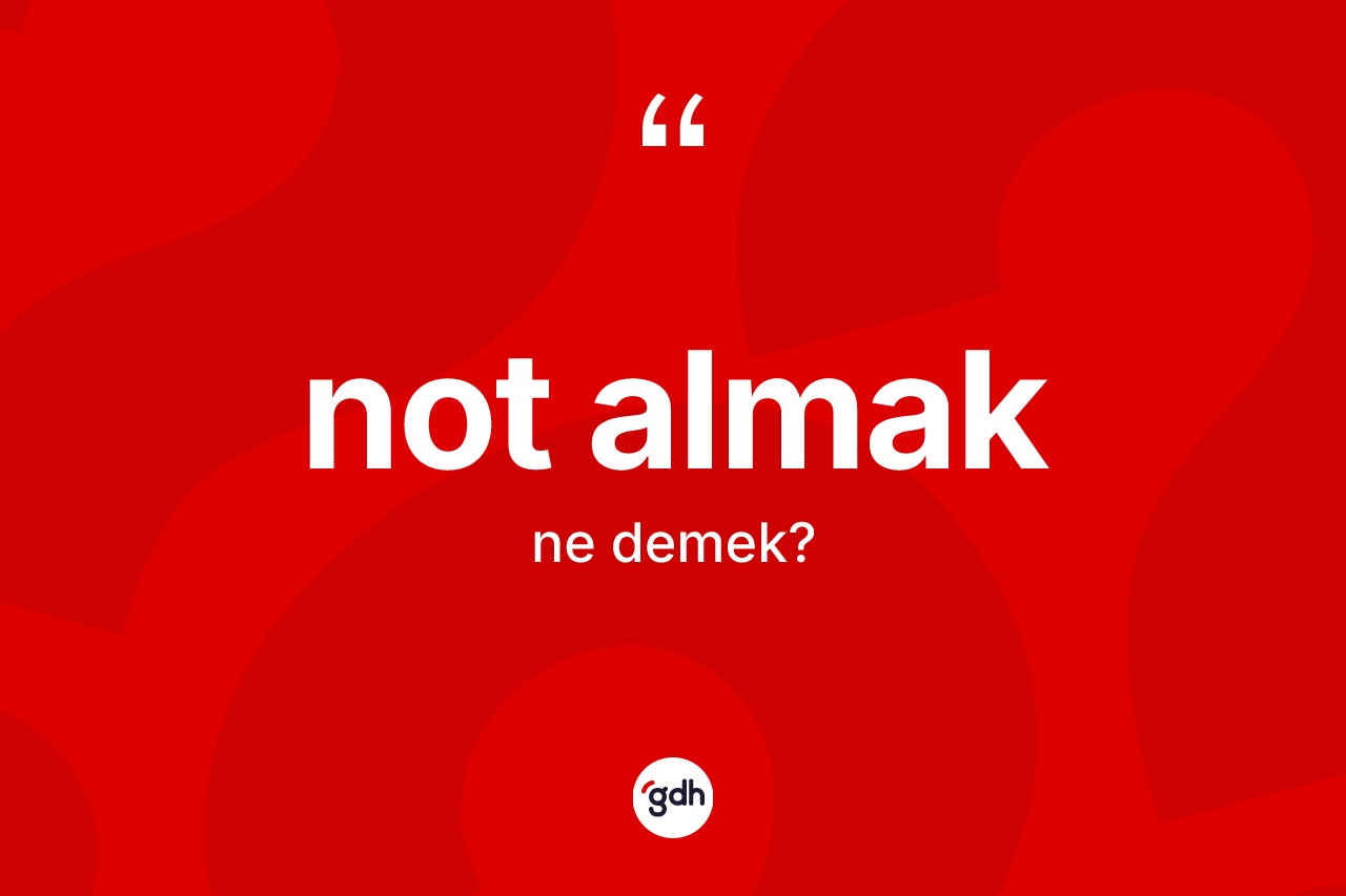 Not almak ifadesinin tanımı nedir? Not almak ifadesinin TDK'ya göre anlamı nedir?
