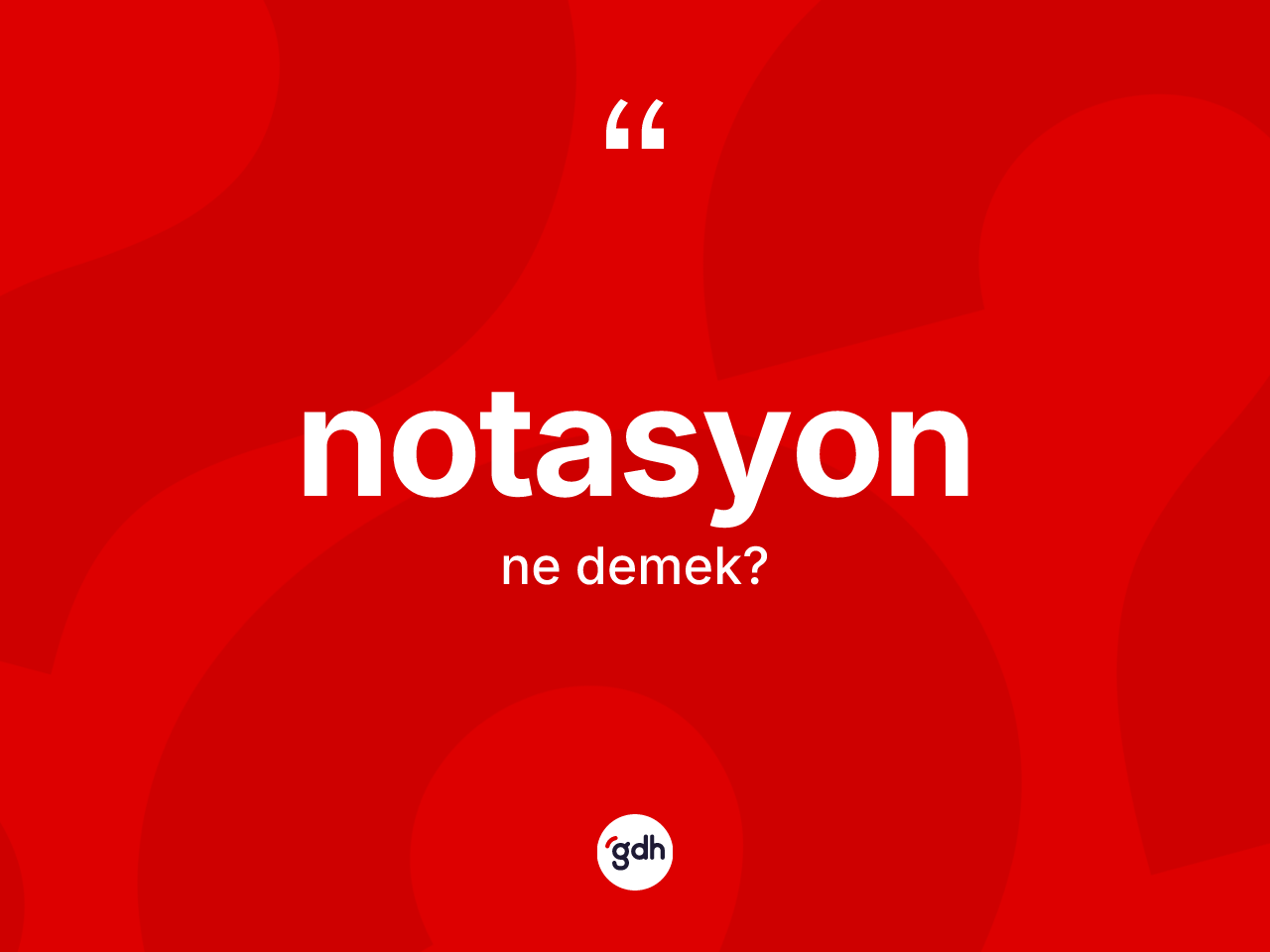Notasyon kelimesi nedir? Notasyonun halk arasındaki kullanımı nasıldır?