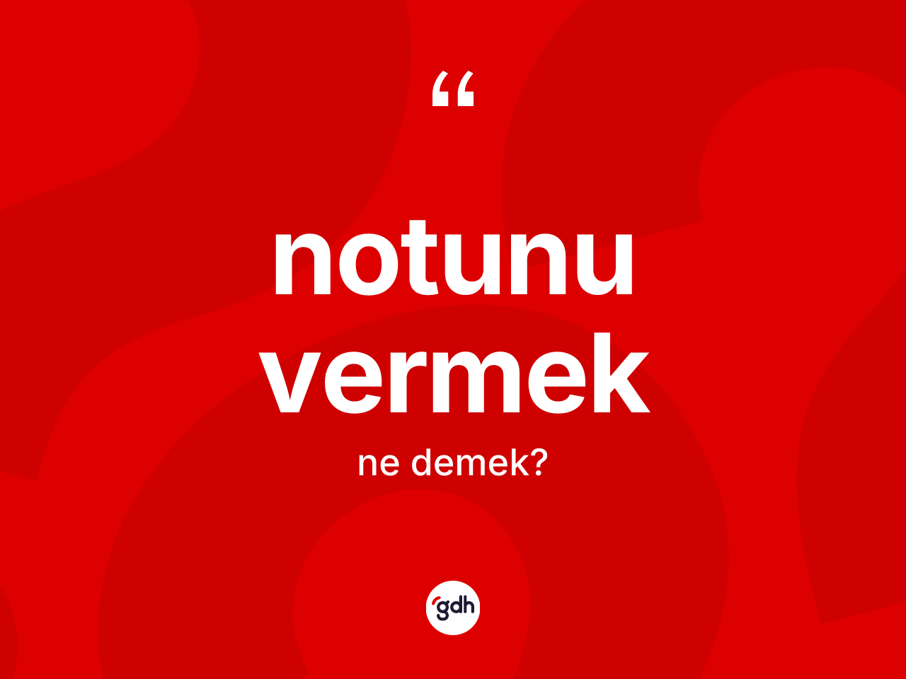 Notunu vermek ne anlama gelir? Notunu vermek ifadesinin kaç farklı anlamı var?