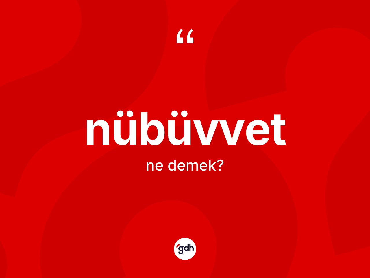 Nübüvvet kelimesinin sözlükteki tanımı nedir? Nübüvvet kelimesinin özellikleri nelerdir?