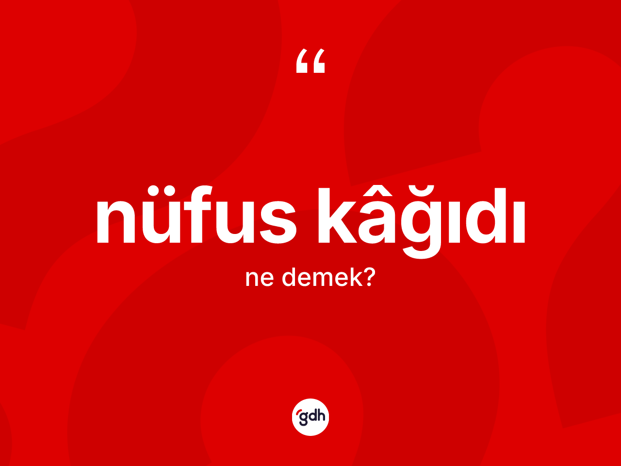Nüfus kâğıdı kelimesinin anlamı nedir? Nüfus kâğıdı kelimesinin kaç farklı anlamı var?