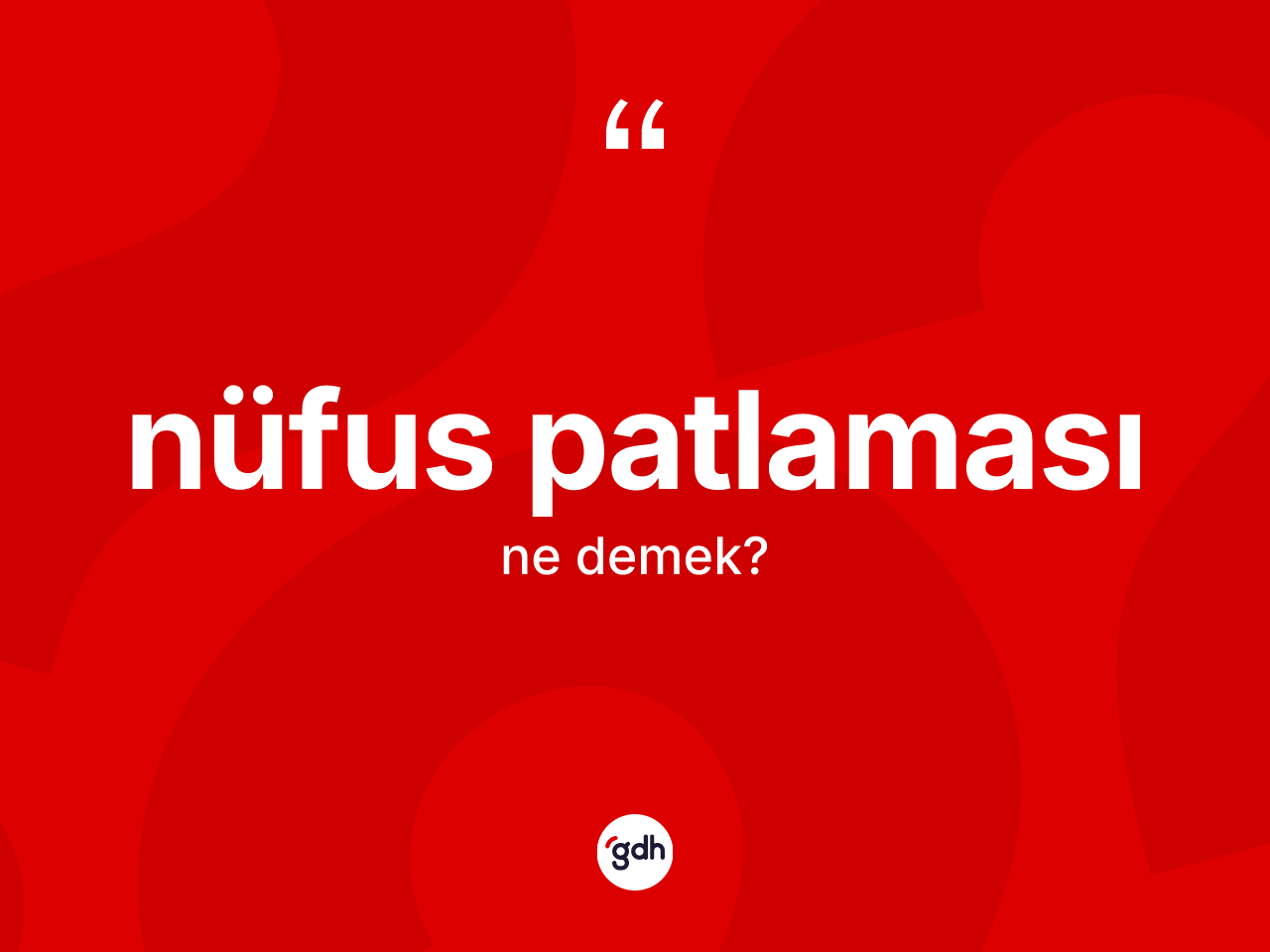 Nüfus patlaması kelimesi nedir? Nüfus patlamasının halk arasındaki kullanımı nasıldır?