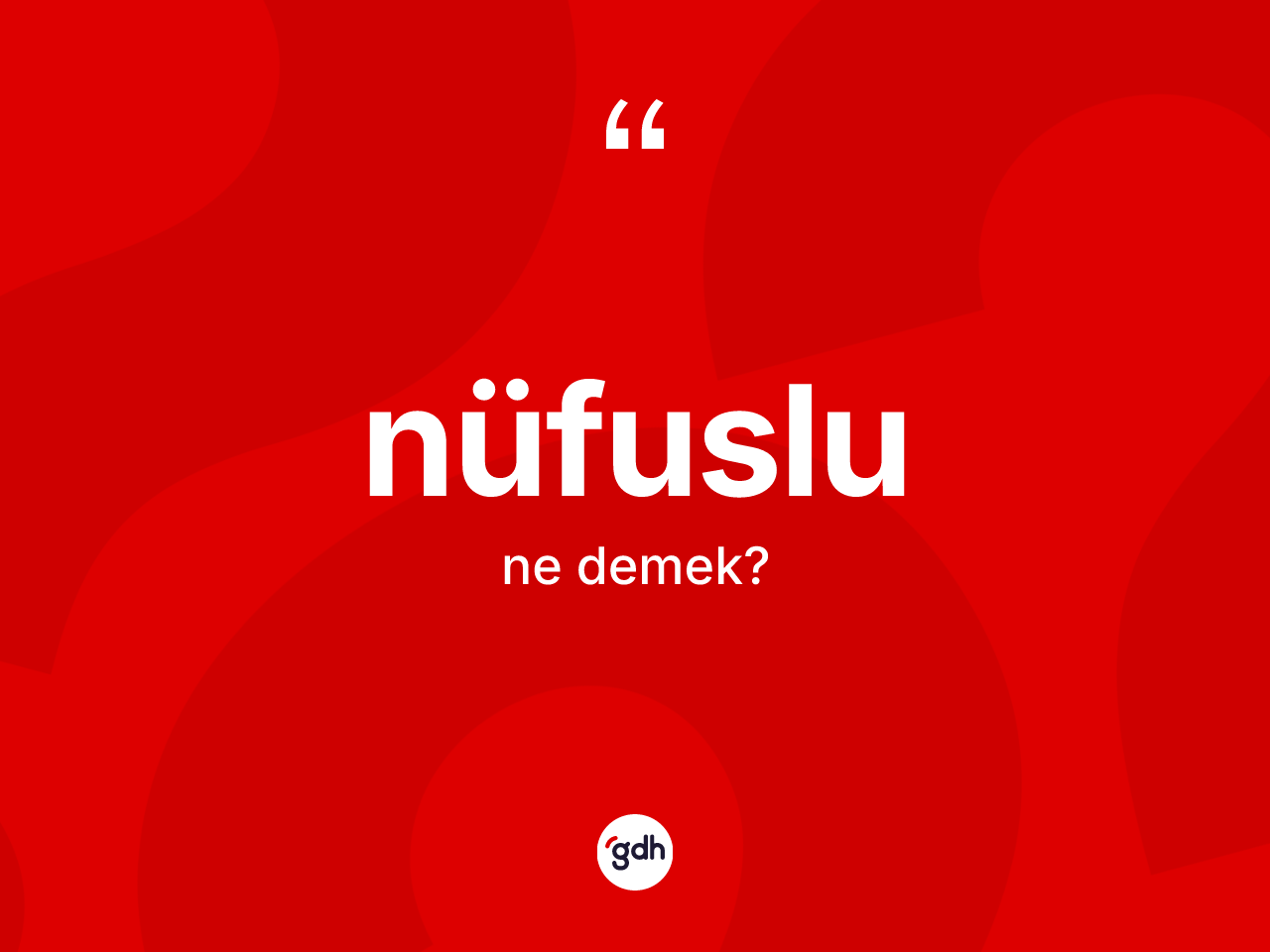 Nüfuslu ne demek? Nüfuslunun sözlükteki anlamı nedir?