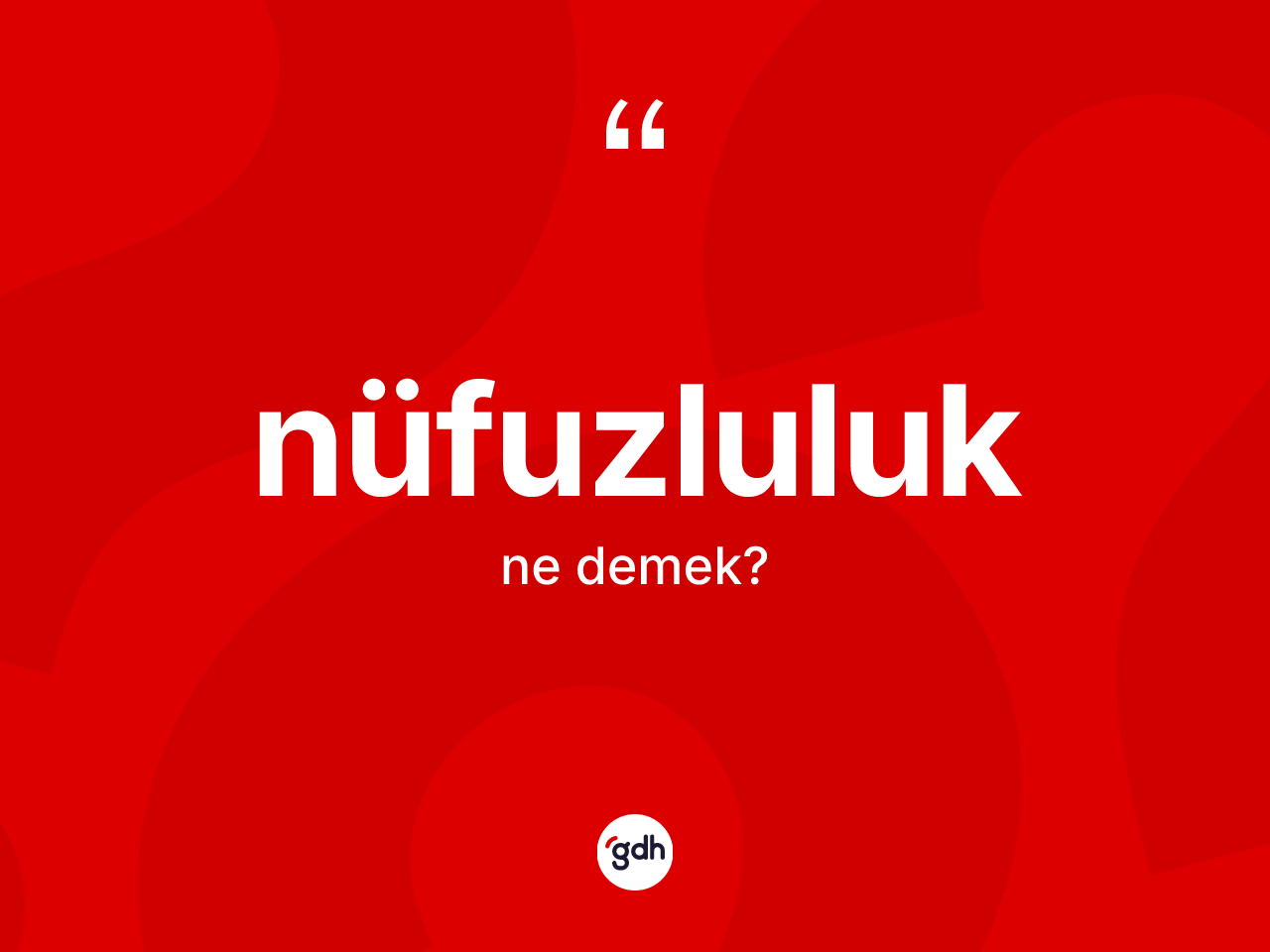 Nüfuzluluk kelimesi ne demek? Nüfuzluluğun TDK'ya göre anlamı nedir?