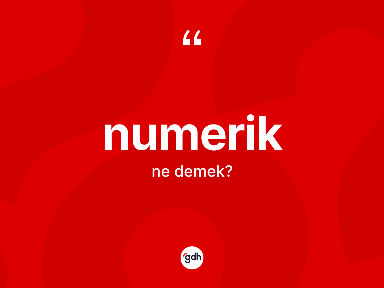 Numerik kelimesinin tanımı nedir? Numerik kelimesinin özellikleri nelerdir?