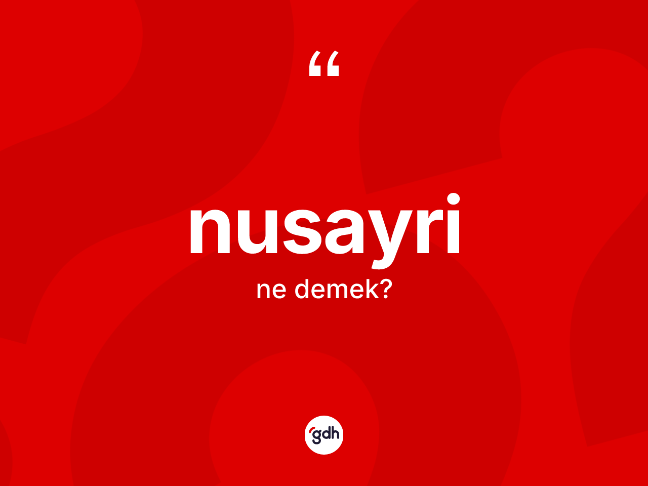 Nusayri kelimesi nedir? Nusayri'nin TDK'ya göre anlamı nedir?