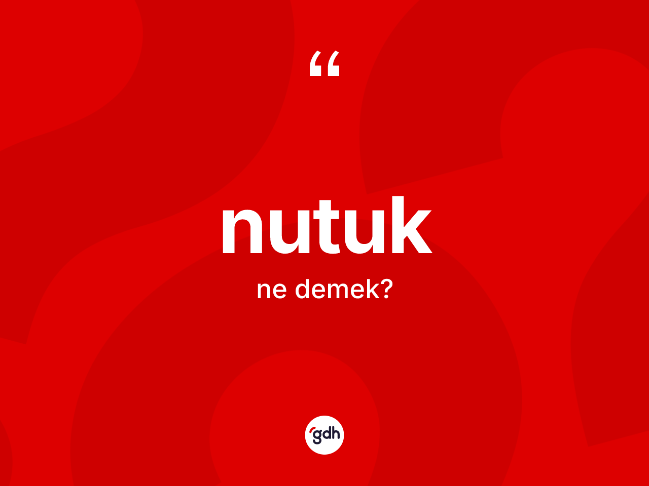 Nutuk ne demek? Nutuk kelimesinin TDK anlamı nedir?
